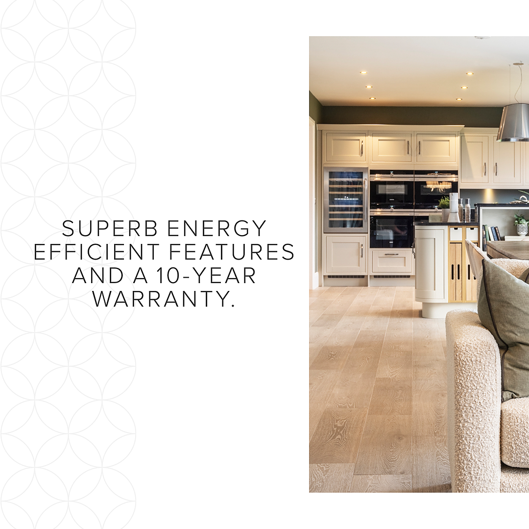Superb energy efficient features & a 10-year warranty
